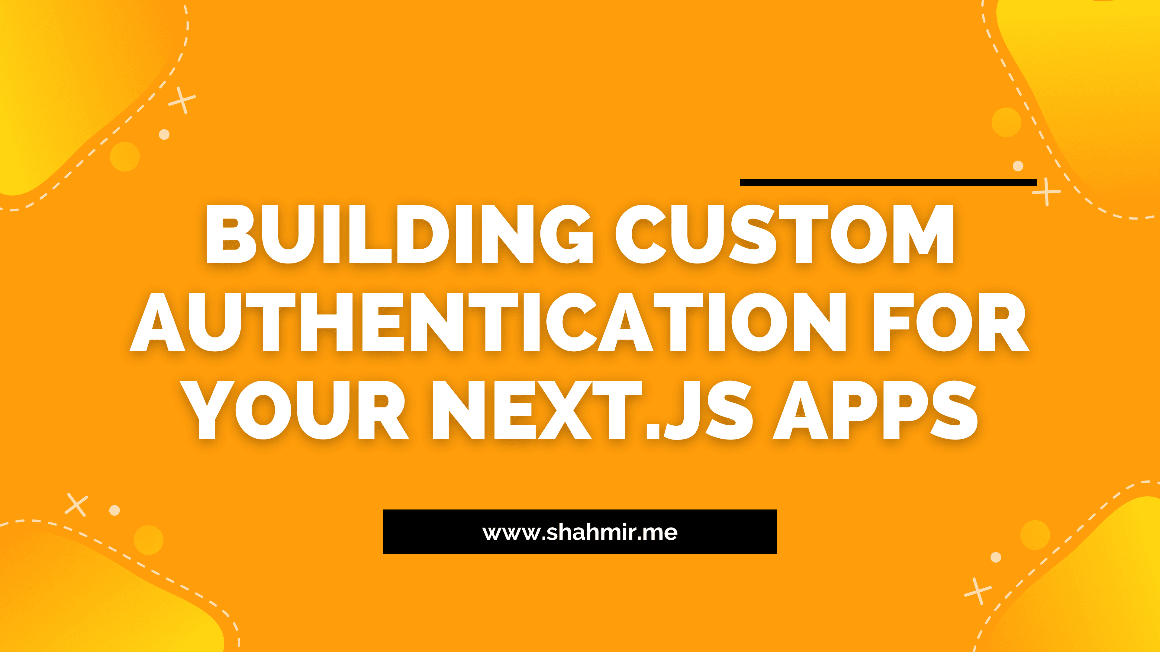Building Custom Authentication for Your Next.js Apps